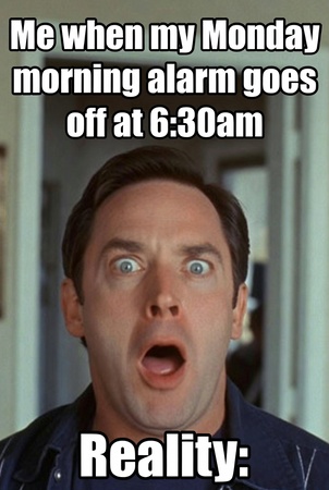 shocked reaction to Monday alarm